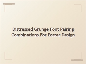 Best Distressed Grunge Font Pairings for Poster Design