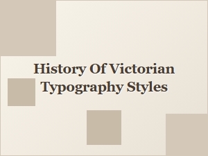 Exploring the History of Victorian Typography Styles