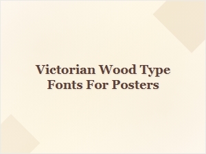 Explore Classic Victorian Wood Type Fonts for Posters