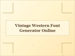 Create Text with a Vintage Western Font Generator Online